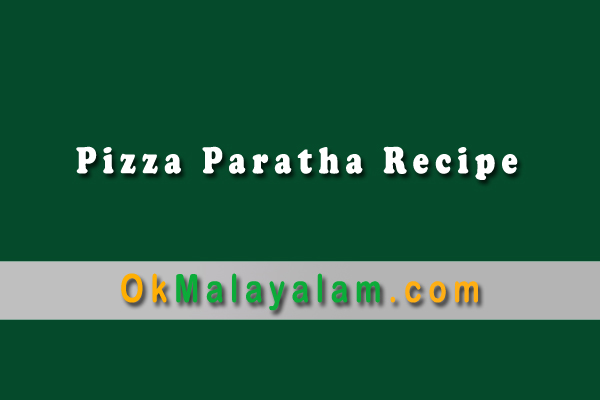 Pizza Paratha Recipe